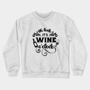 Oh look, It’s wine O’clock Crewneck Sweatshirt